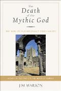 Death of the Mythic God The Rise of Evolutionary Spirituality