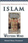 Islam for the Western Mind: Understanding Muhammad and the Koran