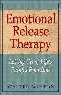 Emotional Release Therapy Letting Go of Lifes Painful Emotions