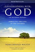 Conversations with God an Uncommon Dialogue Embracing the Love of the Universe