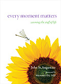Every Moment Matters Savoring the Stuff of Life