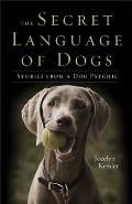 Secret Language of Dogs Stories From a Dog Psychic