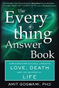 Everything Answer Book How Quantum Science Explains Love Death & the Meaning of Life