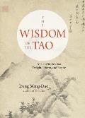 Wisdom of the Tao Ancient Stories that Delight Inform & Inspire
