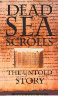 Dead Sea Scrolls The Untold Story