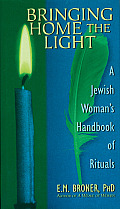 Bringing Home the Light A Jewish Womans Handbook of Rituals