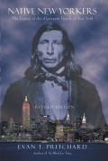 Native New Yorkers The Legacy of the Algonquin People of New York