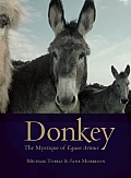 Donkey The Mystique Of Equus Asinus