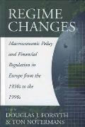 Regime Changes: Macroeconomic Policy and Financial Regulation in Europe from the 1930s to the 1990s