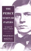 The Peirce Seminar Papers: Volume II: An Annual of Semiotic Analysis
