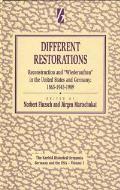Different Restorations: Reconstruction and Wiederaufbau in the United States and Germany: 1865-1945-1989