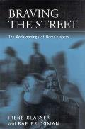 Braving the Street: The Anthropology of Homelessness
