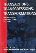 Transactions, Transgressions, Transformation: American Culture in Western Europe and Japan