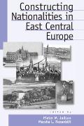 Constructing Nationalities in East Central Europe