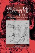 Genocide and Settler Society: Frontier Violence and Stolen Indigenous Children in Australian History