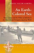 An Earth-Colored Sea: 'Race', Culture and the Politics of Identity in the Post-Colonial Portuguese-Speaking World