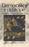 Democracy in Europe: Legitimising Politics in a Non-State Polity