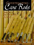 Constructing Cane Rods Secrets Of The Bamboo Fly Rod