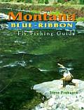 Montana Blue Ribbon Fly Fishing Guide