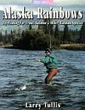 Alaska Rainbows Fly Fishing for Trout Salmon & Other Alaskan Species