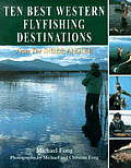 Ten Best Western Flyfishing Destinations