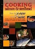 Cooking Salmon & Steelhead From the Water to the Platter