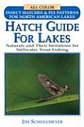 Hatch Guide for Lakes Naturals & Their Imitations for Stillwater Trout Fishing