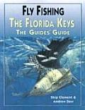 Fly Fishing the Florida Keys The Guides Guide: Skip Clement: Trade