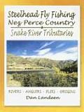 Steelhead Fly Fishing Nez Perce Country Snake River Tributaries