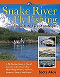 Snake River Fly Fishing Through the Eyes of an Angler