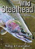 Wild Steelhead Biology & Conservation