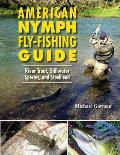 American Nymph Fly Fishing Guide River Trout Stillwater Species & Steelhead