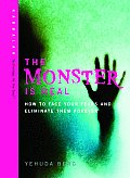 Monster Is Real How to Face Your Fears & Eliminate Them Forever