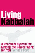 Living Kabbalah A Practical System for Making the Power Work for You