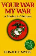Your War My War A Marine In Vietnam