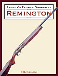 Americas Premier Gunmakers Remington