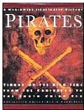 Pirates A Worldwide Illustrated History Terror on the High Seas from the Caribbean to the South China Sea