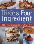 Best Ever Three & Four Ingredient Cookbook 400 Fuss Free & Fast Recipes Breakfasts Appetizers Lunches Suppers & Desserts Using Only Four Ing