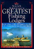 North Americas Greatest Fishing Lodges