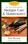 Orvis Field Guide To Gun Care & Maintenance