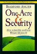 One Acre & Security How to Live Off the Earth Without Ruining It