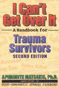 I Cant Get Over It 2nd Edition Handbook For Trauma S