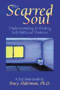Scarred Soul Understanding & Ending Self
