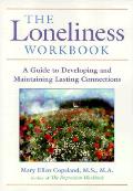 Loneliness Workbook A Guide To Develop & Maint