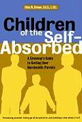 Children Of The Self Absorbed A Grownups Guide to Getting Over Narcissistic Parents