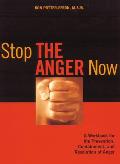 Stop the Anger Now A Workbook for the Prevention Containment & Resolution of Anger