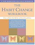 Habit Change Workbook How To Break Bad H