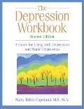 Depression Workbook A Guide for Living with Depression & Manic Depression