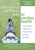 Emotional Wellness Way to Cardiac Health How Letting Go of Depression Anxiety & Anger Can Heal Your Heart