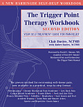 Trigger Point Therapy Workbook 2nd Edition Your Self Treatment Guide for Pain Relief